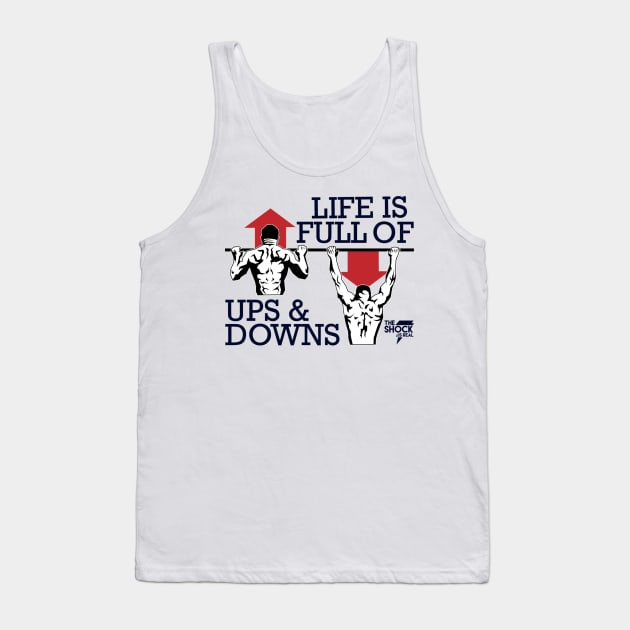 LIFE IS FULL OF UPS & DOWNS Tank Top by Theshockisreal